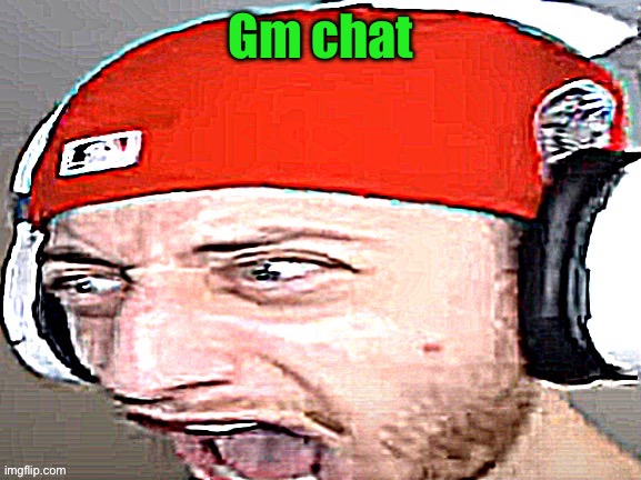 Disgusted | Gm chat | image tagged in disgusted | made w/ Imgflip meme maker