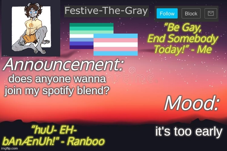 link in comments. [Lilly, the person already in it, is a friend from Quotev] | does anyone wanna join my spotify blend? it's too early | image tagged in festive-the-gray s announcement temp | made w/ Imgflip meme maker