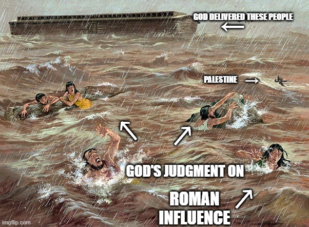 God's Deliverance and His Judgment on Rome's Influence | ←; GOD DELIVERED THESE PEOPLE; →; PALESTINE; ↖; ↗; GOD'S JUDGMENT ON; ↗; ROMAN INFLUENCE | image tagged in ark,judgment,deliverance,rome,roman,palestine | made w/ Imgflip meme maker