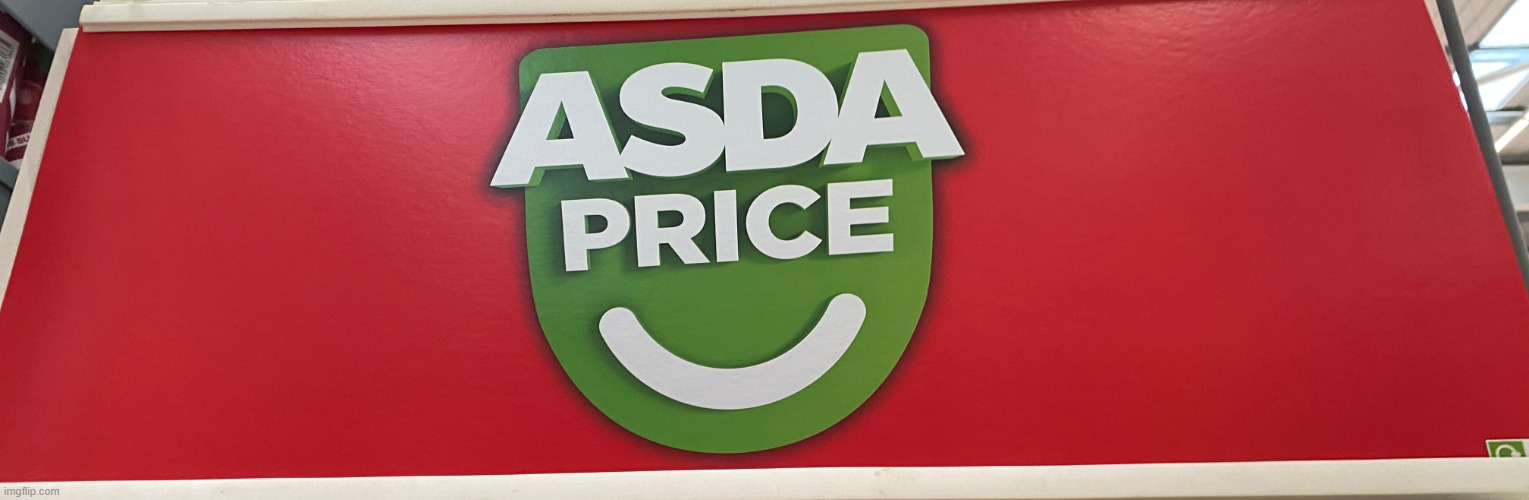 ASDA Price | image tagged in asda price | made w/ Imgflip meme maker