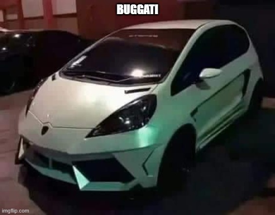 Mitsubishi gallardo | BUGGATI | image tagged in mitsubishi gallardo | made w/ Imgflip meme maker