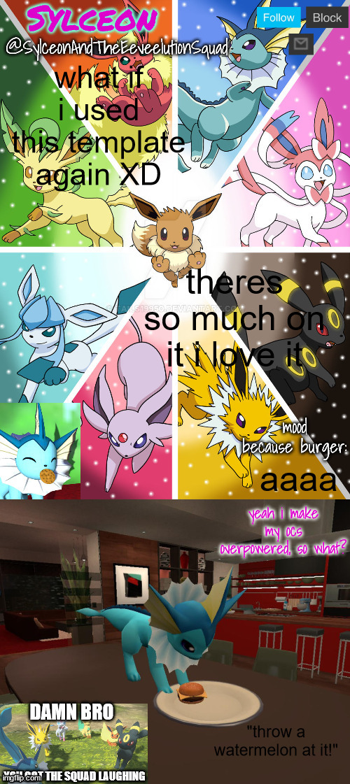 SylceonAndTheEeveelutionSquad | what if i used this template again XD; theres so much on it i love it; aaaa; "throw a watermelon at it!" | image tagged in sylceonandtheeeveelutionsquad | made w/ Imgflip meme maker