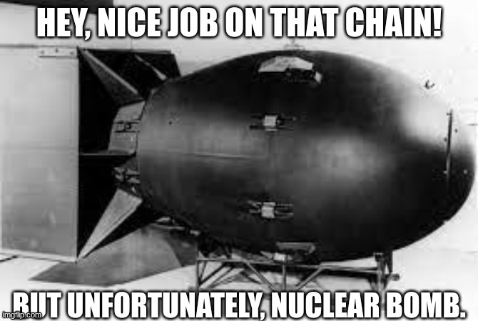 nuclear bomb chain break | image tagged in nuclear bomb chain break | made w/ Imgflip meme maker