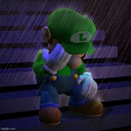 Alright Bro Thats It You Can No Longer Play As Luigi Imgflip