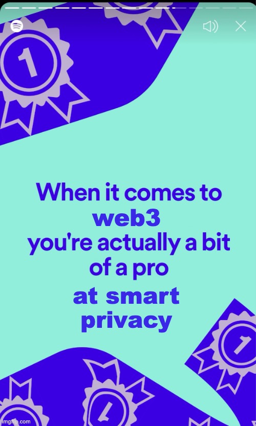 Smart Privacy: Oasis Network Unwrapped | web3; at smart
privacy | image tagged in spotify wrapped | made w/ Imgflip meme maker