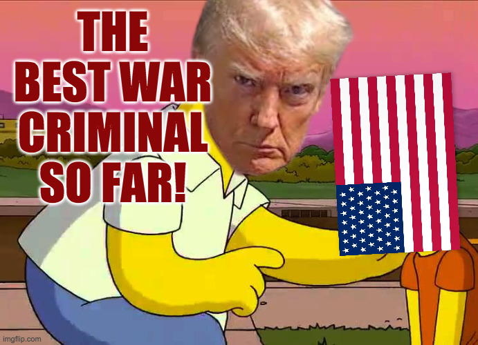 THE BEST WAR CRIMINAL SO FAR! | made w/ Imgflip meme maker