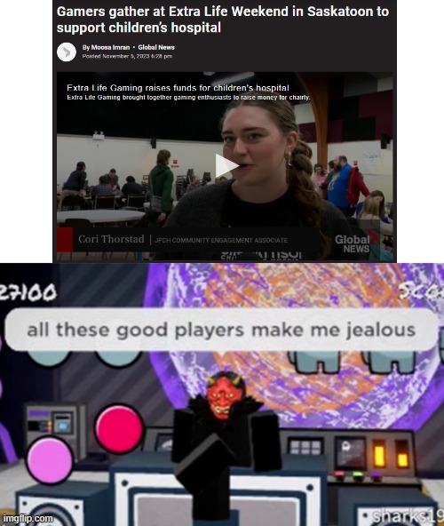 All these good players make me jealous | image tagged in all these good players make me jealous,gamers,charity | made w/ Imgflip meme maker