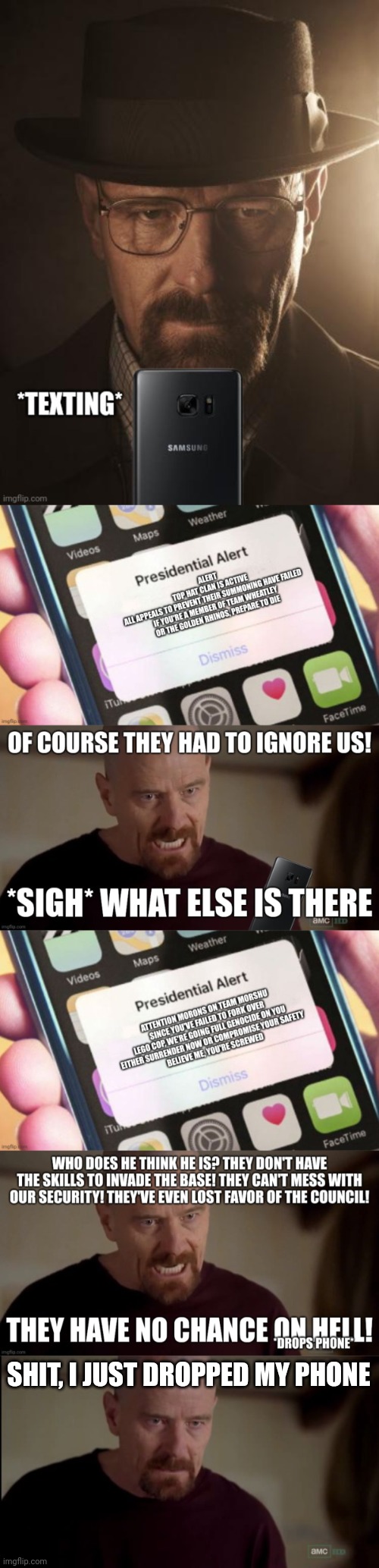 Walter gets the alerts | SHIT, I JUST DROPPED MY PHONE | image tagged in walter white | made w/ Imgflip meme maker