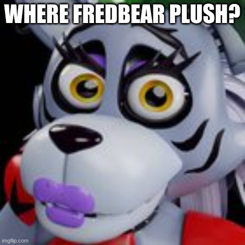 No Bitches fnaf edtion | WHERE FREDBEAR PLUSH? | image tagged in no bitches fnaf edtion | made w/ Imgflip meme maker