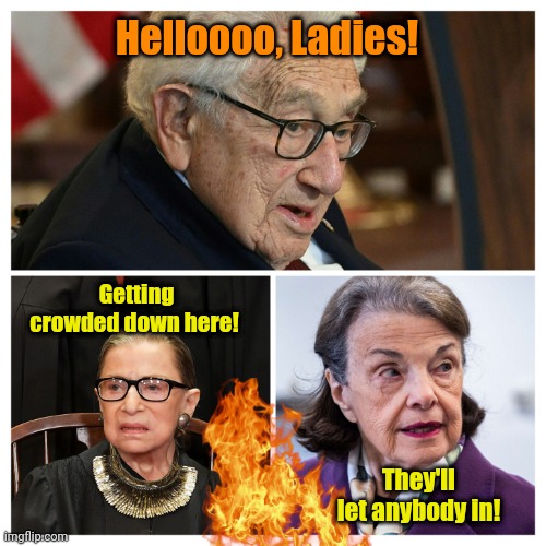 Hellzapoppin'!!! | Helloooo, Ladies! Getting crowded down here! They'll let anybody in! | made w/ Imgflip meme maker