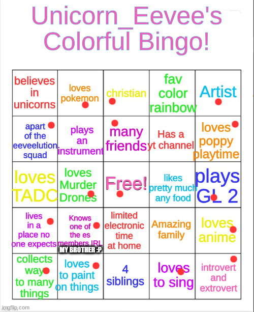 Unicorn_Eevee colorful bingo! | MY BROTHER :P | image tagged in unicorn_eevee colorful bingo | made w/ Imgflip meme maker