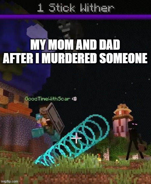 scar running from the wither and warden | MY MOM AND DAD AFTER I MURDERED SOMEONE | image tagged in scar running from the wither and warden | made w/ Imgflip meme maker