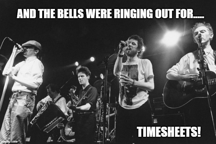 Pogues timesheet reminder | AND THE BELLS WERE RINGING OUT FOR..... TIMESHEETS! | image tagged in pogues timesheet reminder,timesheet reminder,timesheet meme | made w/ Imgflip meme maker