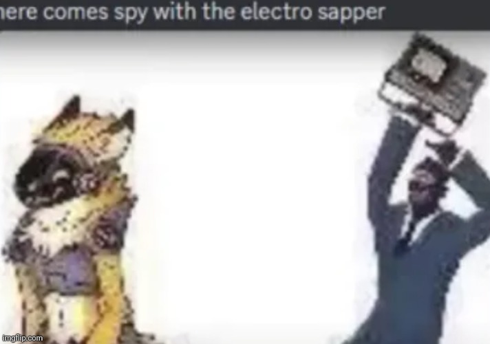 Bye Bye, metal moron! | image tagged in here comes spy with the electro sapper | made w/ Imgflip meme maker