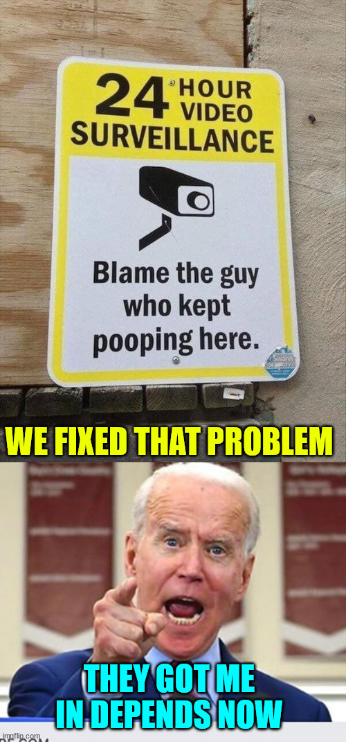 Stop blaming me... says Joe Biden | WE FIXED THAT PROBLEM; THEY GOT ME IN DEPENDS NOW | image tagged in joe biden,depends,problem solved | made w/ Imgflip meme maker