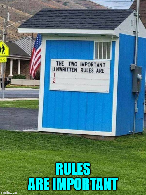 Rules are important | RULES ARE IMPORTANT | image tagged in eye roll,rules | made w/ Imgflip meme maker