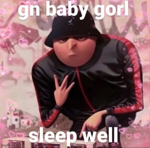 gn chat | image tagged in gn baby gorl | made w/ Imgflip meme maker
