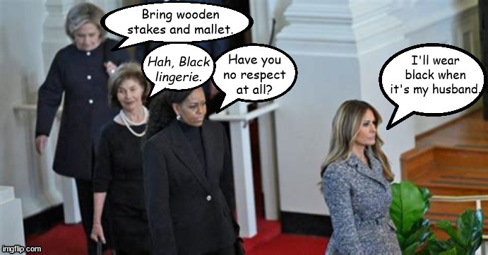 3 First Ladies a Trophy Wife at a funeral | Bring wooden stakes and mallet. Hah, Black lingerie. | image tagged in melania trump,disrespectful,widow wonam,rosalynn carter,funeral,jimmy carter | made w/ Imgflip meme maker