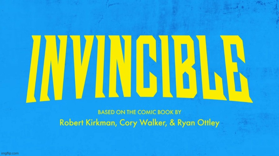 Invincible title card | image tagged in invincible title card | made w/ Imgflip meme maker