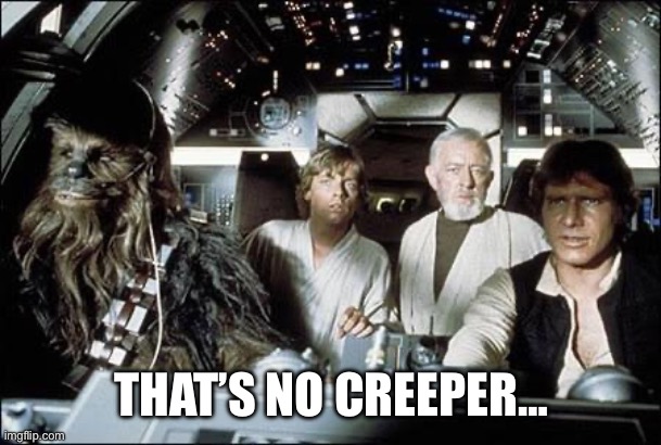 That's no moon | THAT’S NO CREEPER… | image tagged in that's no moon | made w/ Imgflip meme maker