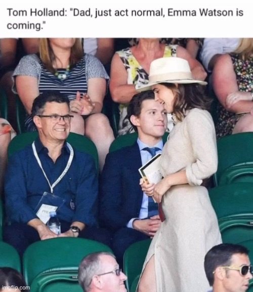 just act normal | image tagged in funny,meme,tom holland,emma watson | made w/ Imgflip meme maker