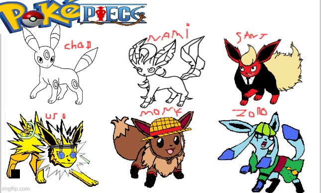 the PokePiece is reeeeal! (WIP) | image tagged in one piece,eeveelutions | made w/ Imgflip meme maker