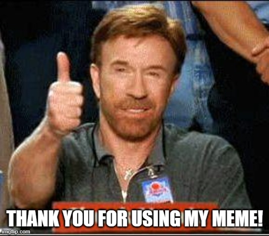 Thank you Sir | THANK YOU FOR USING MY MEME! | image tagged in thank you sir | made w/ Imgflip meme maker