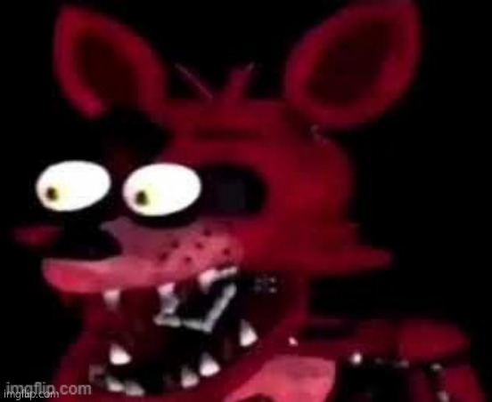 Foxy being surprised asf | image tagged in foxy being surprised asf | made w/ Imgflip meme maker