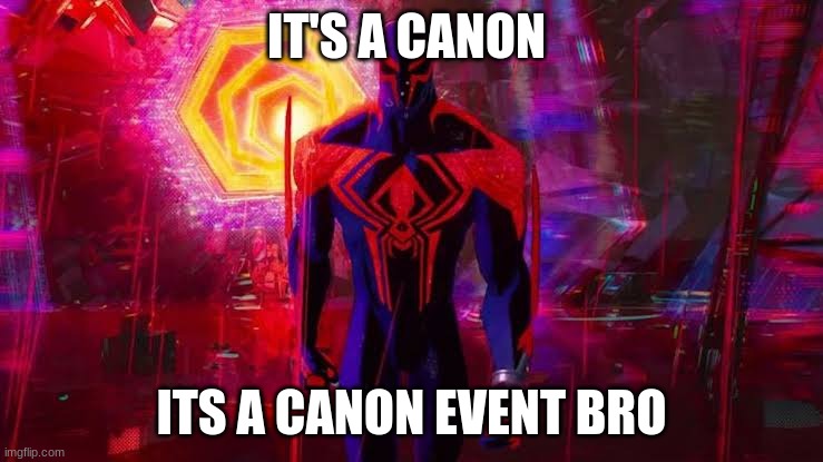 It's a canon event bro | IT'S A CANON ITS A CANON EVENT BRO | image tagged in it's a canon event bro | made w/ Imgflip meme maker