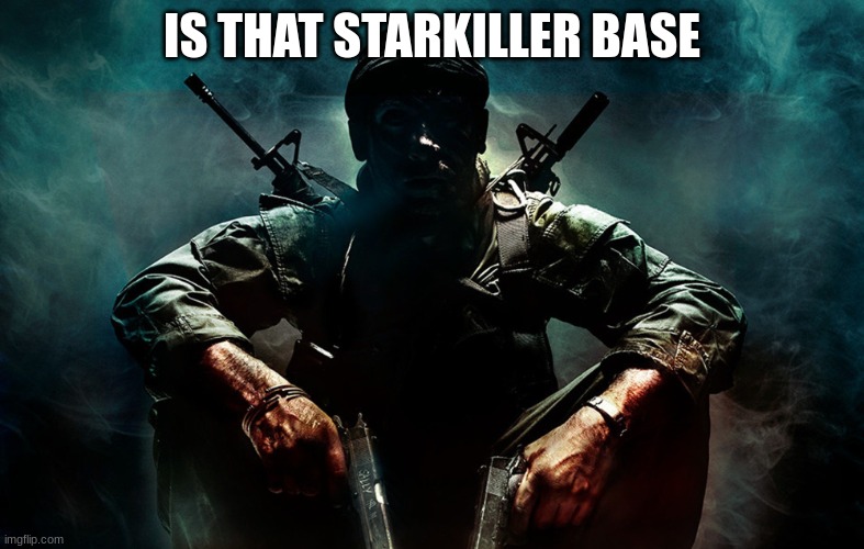 Is that X | IS THAT STARKILLER BASE | image tagged in is that x | made w/ Imgflip meme maker