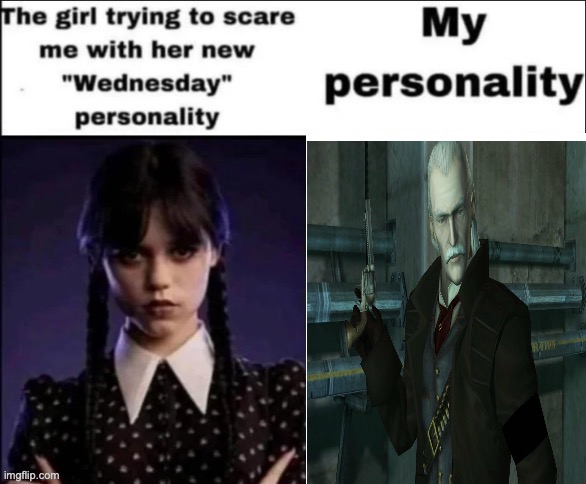 revolver ocelot from metal gear solid btw | image tagged in the girl trying to scare me with her new wednesday personality | made w/ Imgflip meme maker