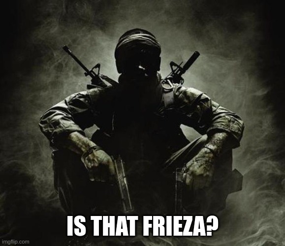 IS THAT FRIEZA | IS THAT FRIEZA? | image tagged in is that frieza | made w/ Imgflip meme maker