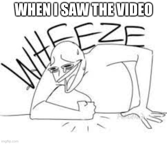 WHEN I SAW THE VIDEO | made w/ Imgflip meme maker