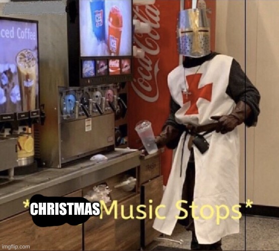 Holy music stops | CHRISTMAS | image tagged in holy music stops | made w/ Imgflip meme maker