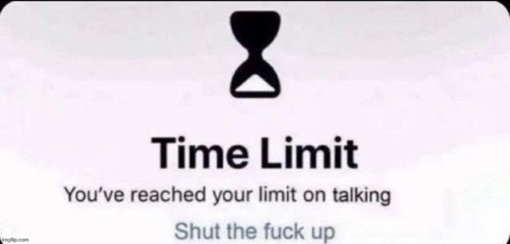 @gjyg | image tagged in you've reached your limit on talking | made w/ Imgflip meme maker