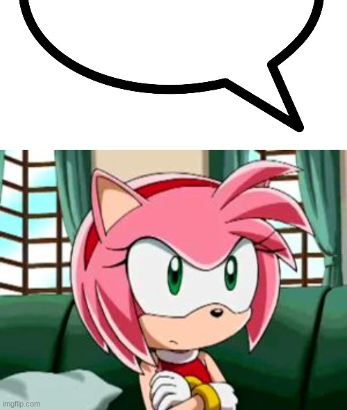 image tagged in speech bubble transparent,unamused amy rose | made w/ Imgflip meme maker