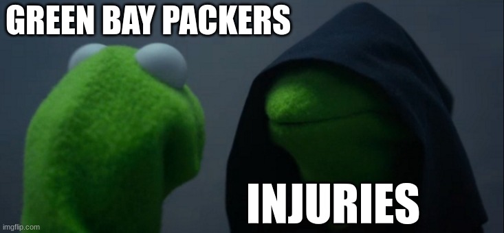 The Packers have 18 total injured players, 6 on IR | GREEN BAY PACKERS; INJURIES | image tagged in memes,evil kermit,green bay packers,nfl,nfl memes,injuries | made w/ Imgflip meme maker