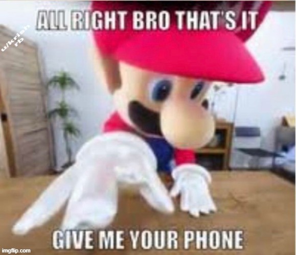 @gjyg | image tagged in alright bro that's it give me your phone | made w/ Imgflip meme maker