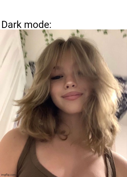 Dark mode: | made w/ Imgflip meme maker