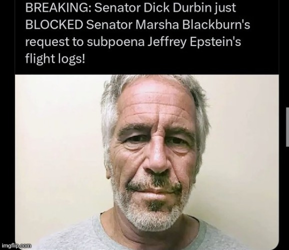 So , you admit it | image tagged in jeffrey epstein,best friends,bill clinton,dick durbin,who's next,step right up | made w/ Imgflip meme maker