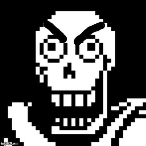 Papyrus Undertale | image tagged in papyrus undertale | made w/ Imgflip meme maker