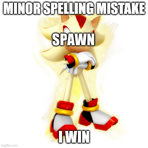 Minor Spelling Mistake HD | SPAWN | image tagged in minor spelling mistake hd | made w/ Imgflip meme maker
