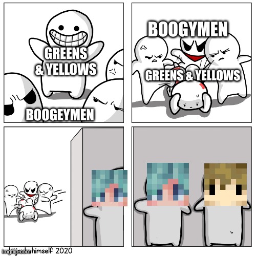 Session 7 in a Nutshell | BOOGYMEN; GREENS & YELLOWS; GREENS & YELLOWS; BOOGEYMEN | image tagged in toons scared of getting beat up,life series,3rd life,minecraft,memes,hermitcraft | made w/ Imgflip meme maker