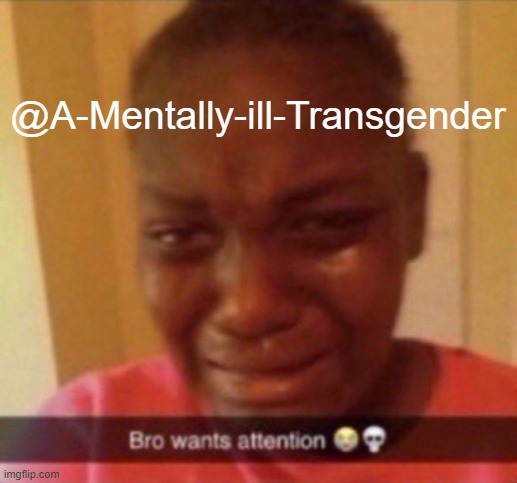 clown alert? | @A-Mentally-ill-Transgender | made w/ Imgflip meme maker