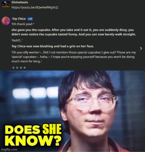 SHE | image tagged in does he know | made w/ Imgflip meme maker