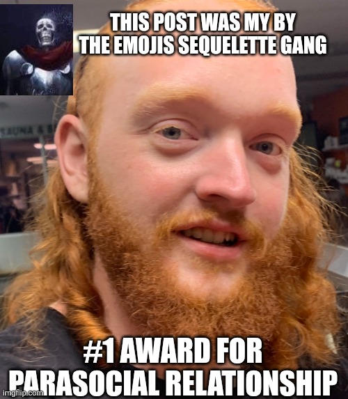 Vikingmuelle parasocial | THIS POST WAS MY BY THE EMOJIS SEQUELETTE GANG; #1 AWARD FOR PARASOCIAL RELATIONSHIP | image tagged in vikingmuellehappy,vikings,viking,vikingmuelle | made w/ Imgflip meme maker