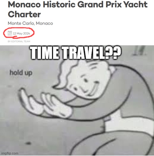 What the heck | TIME TRAVEL?? | image tagged in time travel,fallout hold up | made w/ Imgflip meme maker