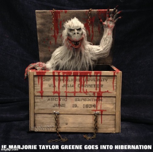 fluffy marjorie taylor greene | image tagged in horror movie,maga morons,marjorie taylor greene,creepshow,fluffy,clown car republicans | made w/ Imgflip meme maker