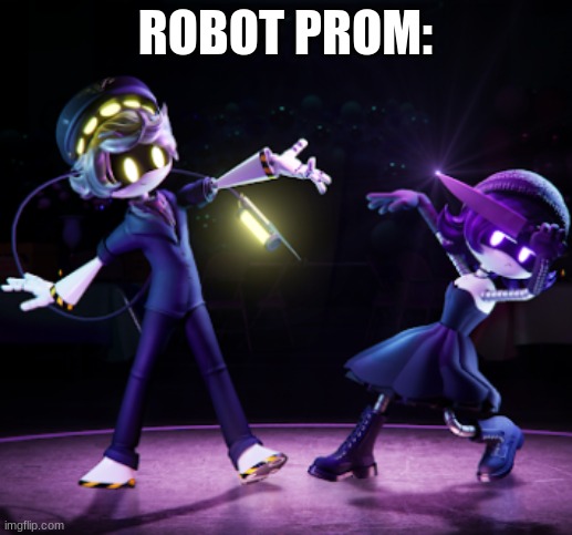 Prom w/ N and Uzi | ROBOT PROM: | image tagged in prom w/ n and uzi | made w/ Imgflip meme maker