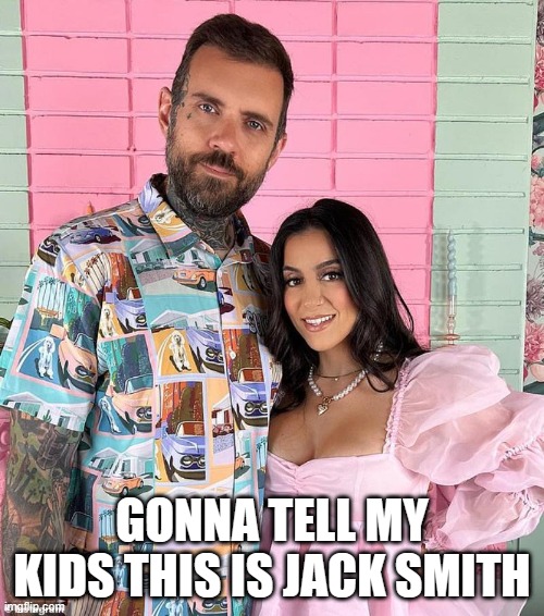 GONNA TELL MY KIDS THIS IS JACK SMITH | made w/ Imgflip meme maker